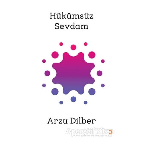 Hükümsüz Sevdam - Arzu Dilber - Cinius Yayınları