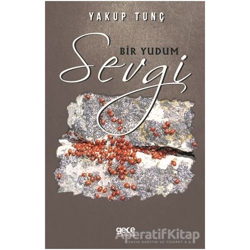Bir Yudum Sevgi - Yakup Tunç - Gece Kitaplığı