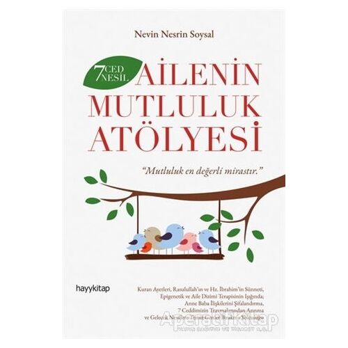 7 Ced 7 Nesil Ailenin Mutluluk Atölyesi - Nevin Nesrin Sosyal - Hayykitap