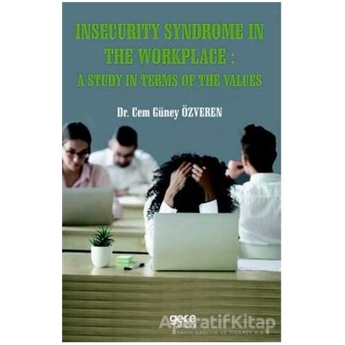 Insecurity  Syndrome In The Workplace A Study In Terms Of The Values