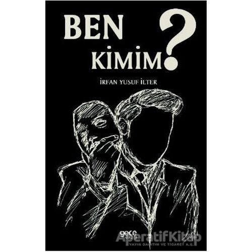 Ben Kimim? - İrfan Yusuf İlter - Gece Kitaplığı