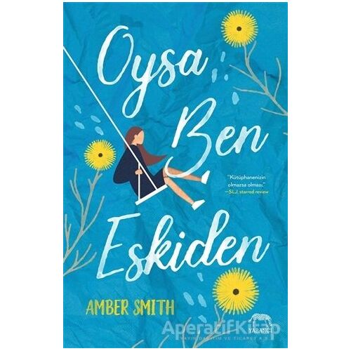 Oysa Ben Eskiden - Amber Smith - Yabancı Yayınları