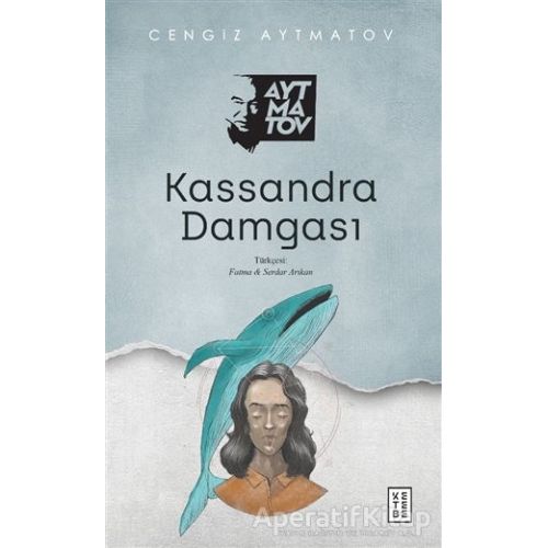 Kassandra Damgası - Cengiz Aytmatov - Ketebe Yayınları
