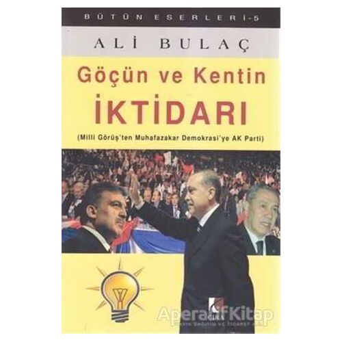 Göçün ve Kentin İktidarı - Ali Bulaç - Çıra Yayınları