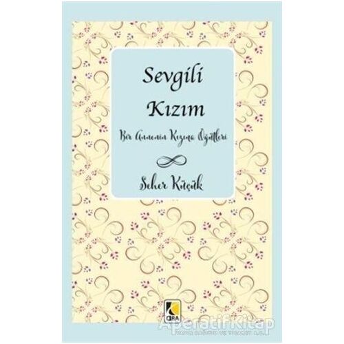 Sevgili Kızım - Seher Küçük - Çıra Yayınları