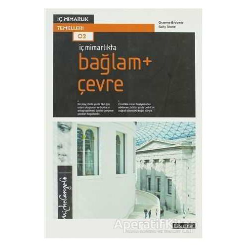 İç Mimarlıkta: Bağlam + Çevre - Graeme Brooker - Literatür Yayıncılık