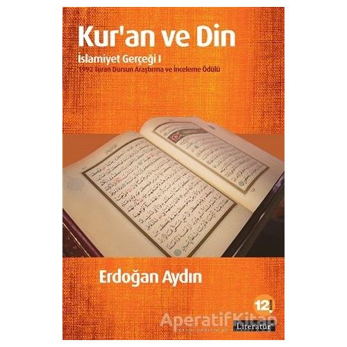 Kur’an ve Din: İslamiyet Gerçeği 1 - Erdoğan Aydın - Literatür Yayıncılık