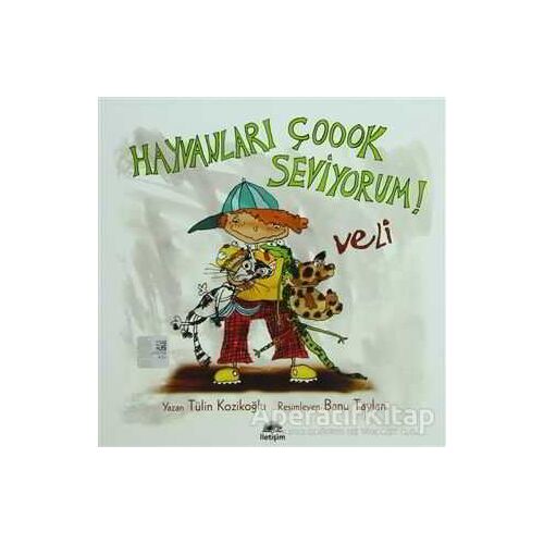 Hayvanları Çoook Seviyorum! - Veli - Tülin Kozikoğlu - İletişim Yayınevi