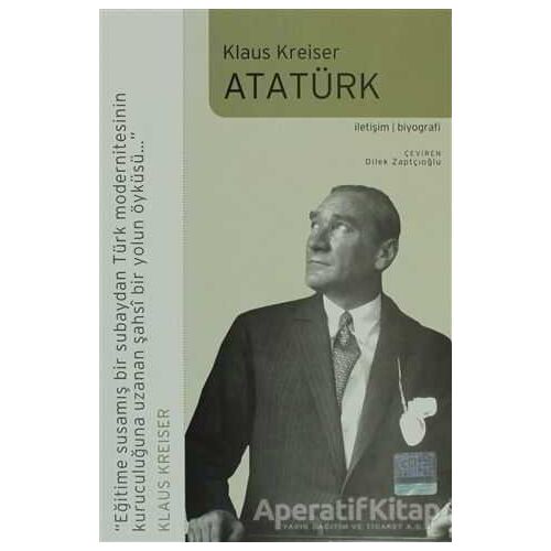 Atatürk - Klaus Kreiser - İletişim Yayınevi