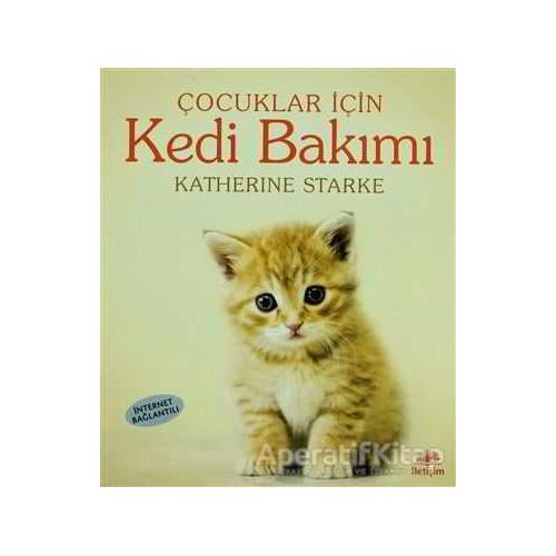 Çocuklar İçin Kedi Bakımı - Katherine Starke - İletişim Yayınevi