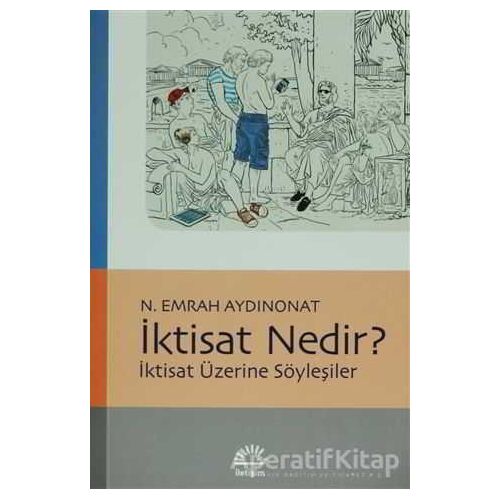 İktisat Nedir? - N. Emrah Aydınonat - İletişim Yayınevi