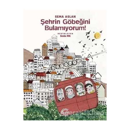 Şehrin Göbeğini Bulamıyorum! - Sema Aslan - İletişim Yayınevi