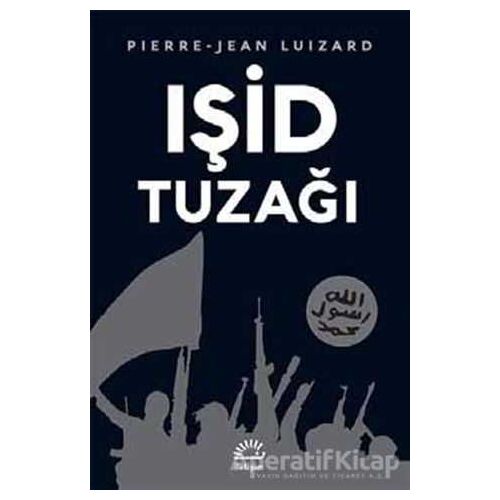 Işid Tuzağı - Pierre-Jean Luizard - İletişim Yayınevi