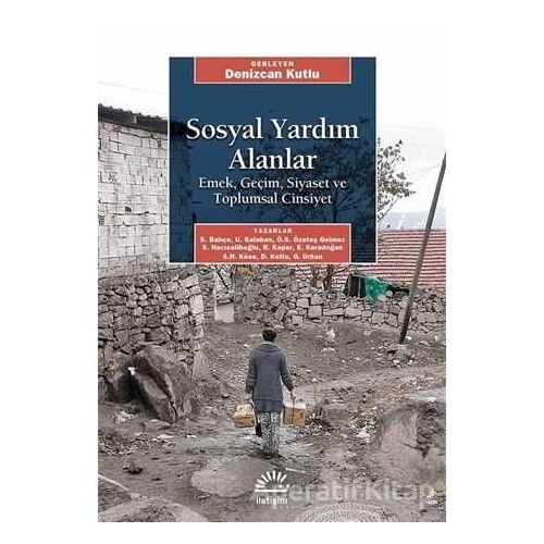 Sosyal Yardım Alanlar - Özge Sanem Özateş Gelmez - İletişim Yayınevi