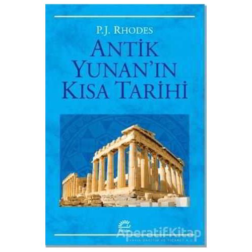 Antik Yunanın Kısa Tarihi - P. J. Rhodes - İletişim Yayınevi