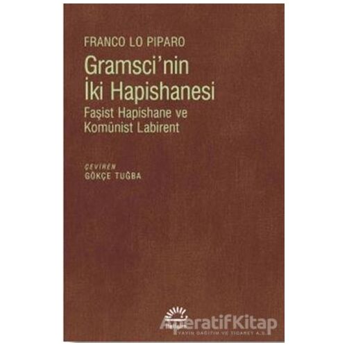 Gramscinin İki Hapishanesi - Franco Lo Piparo - İletişim Yayınevi