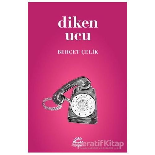 Diken Ucu - Behçet Çelik - İletişim Yayınevi