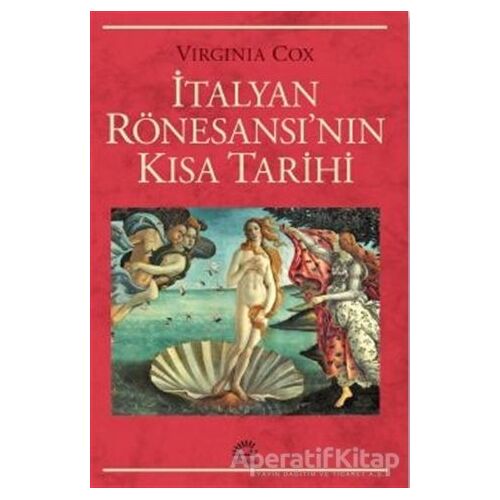 İtalyan Rönesansının Kısa Tarihi - Virginia Cox - İletişim Yayınevi