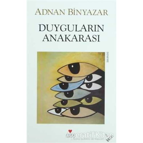 Duyguların Anakarası - Adnan Binyazar - Can Yayınları