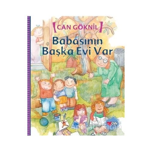 Babasının Başka Evi Var - Can Göknil - Can Çocuk Yayınları