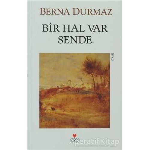 Bir Hal Var Sende - Berna Durmaz - Can Yayınları