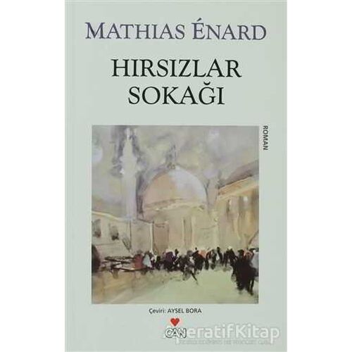 Hırsızlar Sokağı - Mathias Enard - Can Yayınları