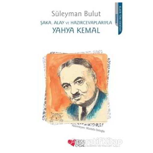 Şaka, Alay ve Hazırcevaplarıyla Yahya Kemal - Süleyman Bulut - Can Çocuk Yayınları