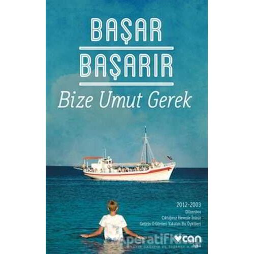 Bize Umut Gerek - Başar Başarır - Can Yayınları