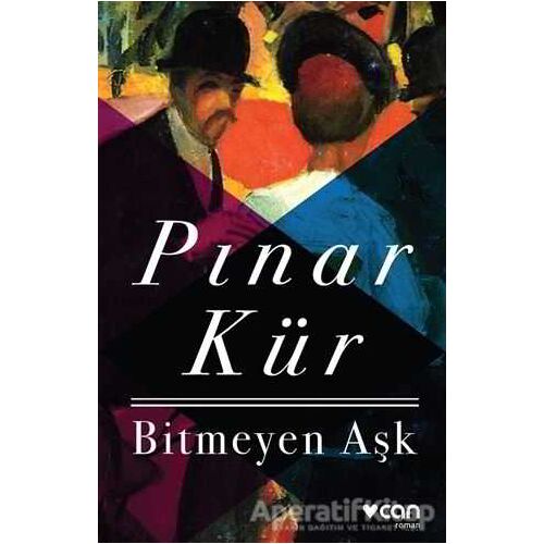 Bitmeyen Aşk - Pınar Kür - Can Yayınları