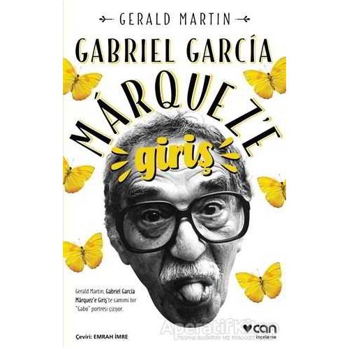 Gabriel Garcia Marquez’e Giriş - Gerald Martin - Can Yayınları