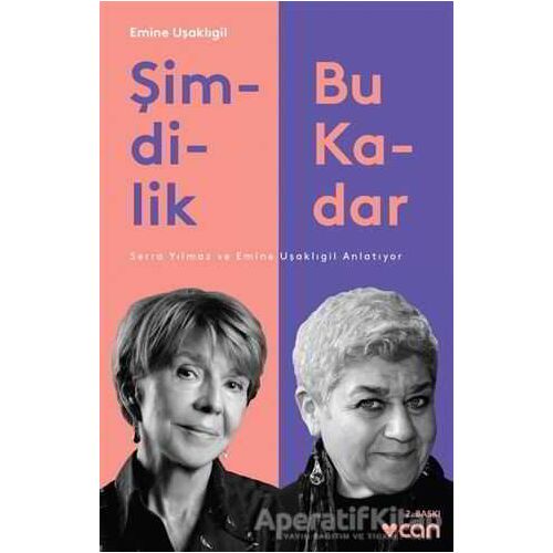 Şimdilik Bu Kadar - Emine Uşaklıgil - Can Yayınları