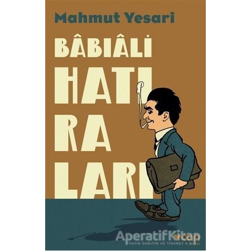 Babıali Hatıraları - Mahmut Yesari - Can Yayınları