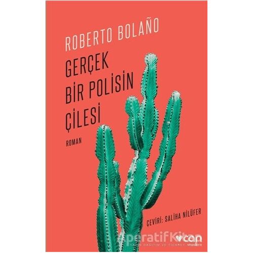 Gerçek Bir Polisin Çilesi - Roberto Bolano - Can Yayınları