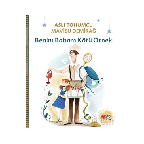 Benim Babam Kötü Örnek - Aslı Tohumcu - Can Çocuk Yayınları