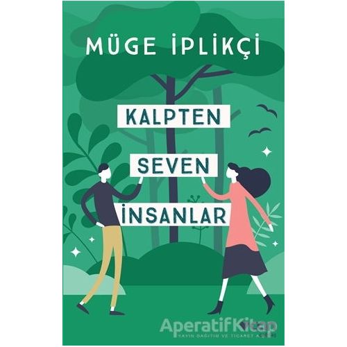 Kalpten Seven İnsanlar - Müge İplikçi - Can Yayınları