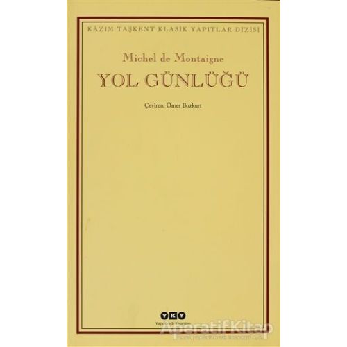 Yol Günlüğü - Michel de Montaigne - Yapı Kredi Yayınları
