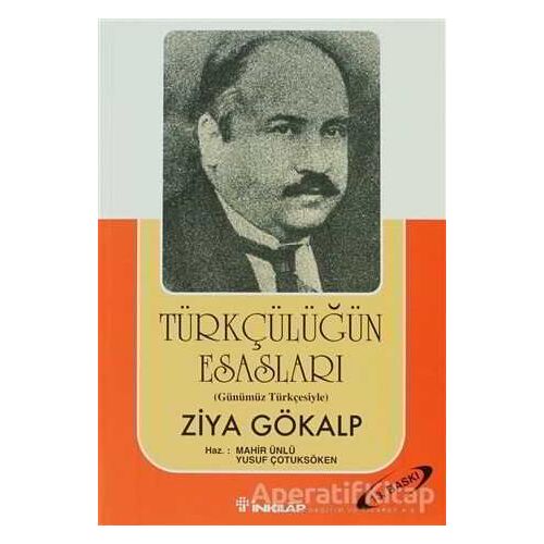 Türkçülüğün Esasları - Ziya Gökalp - İnkılap Kitabevi