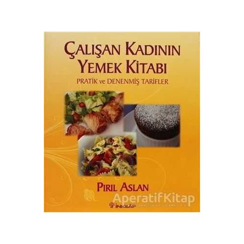 Çalışan Kadının Yemek Kitabı - Pırıl Aslan - İnkılap Kitabevi