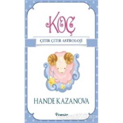 Koç - Çıtır Çıtır Astroloji - Hande Kazanova - İnkılap Kitabevi