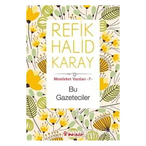 Bu Gazeteciler - Refik Halid Karay - İnkılap Kitabevi