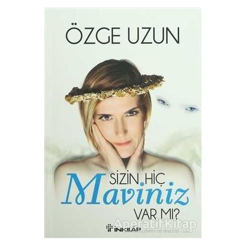 Sizin Hiç Maviniz Var mı? - Özge Uzun - İnkılap Kitabevi