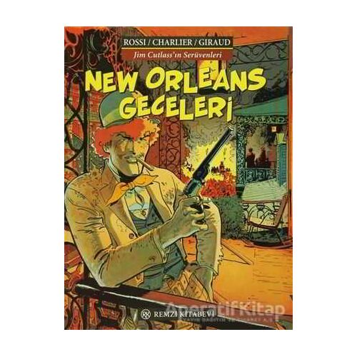 New Orleans Geceleri Jim Cutlass’ın Serüvenleri - Jean-Michel Charlier - Remzi Kitabevi