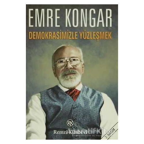 Demokrasimizle Yüzleşmek - Emre Kongar - Remzi Kitabevi