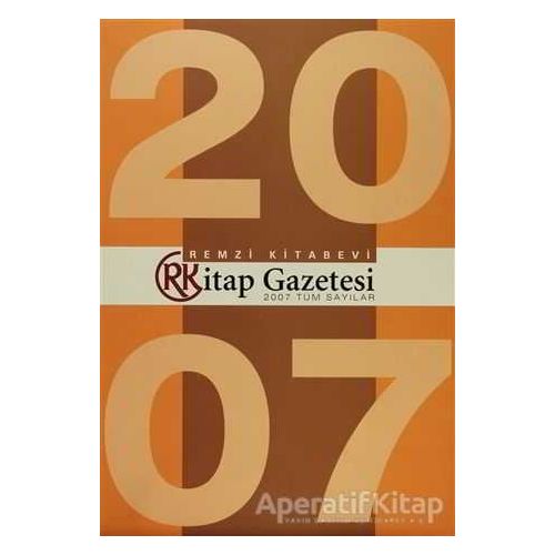 Remzi Kitap Gazetesi 2007 Tüm Sayıları - Kolektif - Remzi Kitabevi