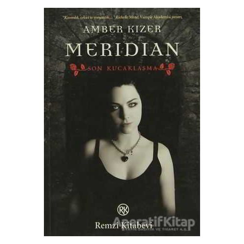 Meridian - Son Kucaklaşma - Amber Kizer - Remzi Kitabevi