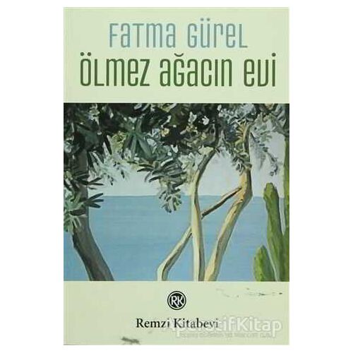 Ölmez Ağacın Evi - Fatma Gürel - Remzi Kitabevi