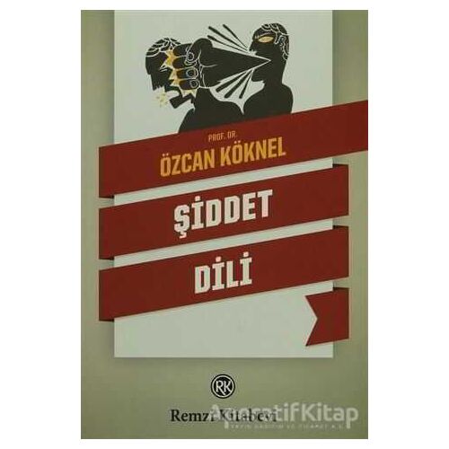 Şiddet Dili - Özcan Köknel - Remzi Kitabevi