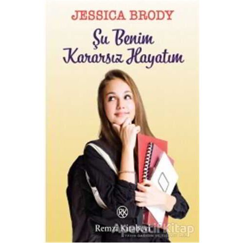 Şu Benim Kararsız Hayatım - Jessica Brody - Remzi Kitabevi