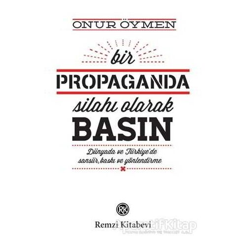 Bir Propaganda Silahı Olarak Basın - Onur Öymen - Remzi Kitabevi