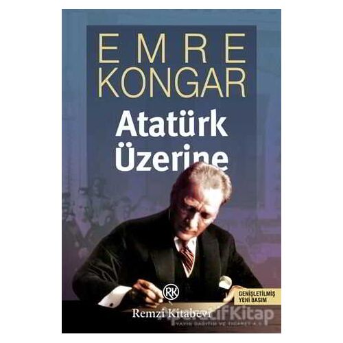 Atatürk Üzerine - Emre Kongar - Remzi Kitabevi